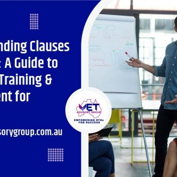 Understanding Clauses 1.8 to 1.12: A Guide to Effective Training and Assessment for Your RTO